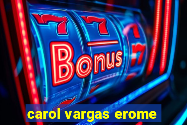 carol vargas erome